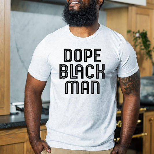 Dope Black Man - T-Shirt for Men| Dad| Father| Husband| Son - Level Up Graphics 