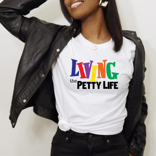 LIVING the PRETTY LIFE T-Shirt - Level Up Graphics 