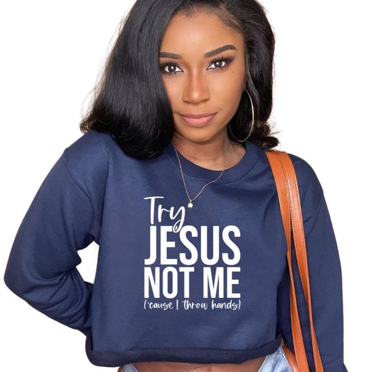 Try JESUS And Not Me - Women Shirt - Level Up Graphics 